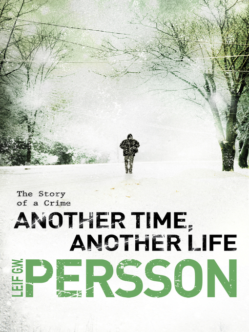 Title details for Another Time, Another Life by Leif G W Persson - Available